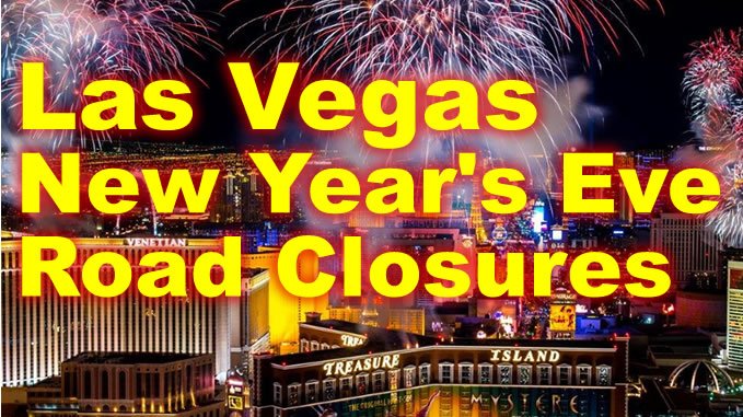 New Years 2017 Las Vegas Road Closures