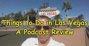 A look at the fun things ot do in Vegas from past podcasts